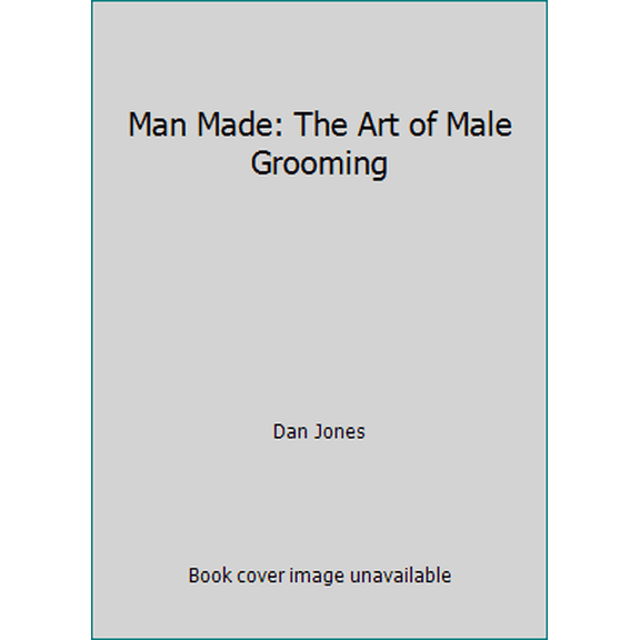 Pre-Owned Man Made: The Art of Male Grooming (Hardcover) 1784880132 9781784880132