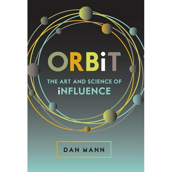ORBiT: The Art and Science of Influence, (Hardcover)