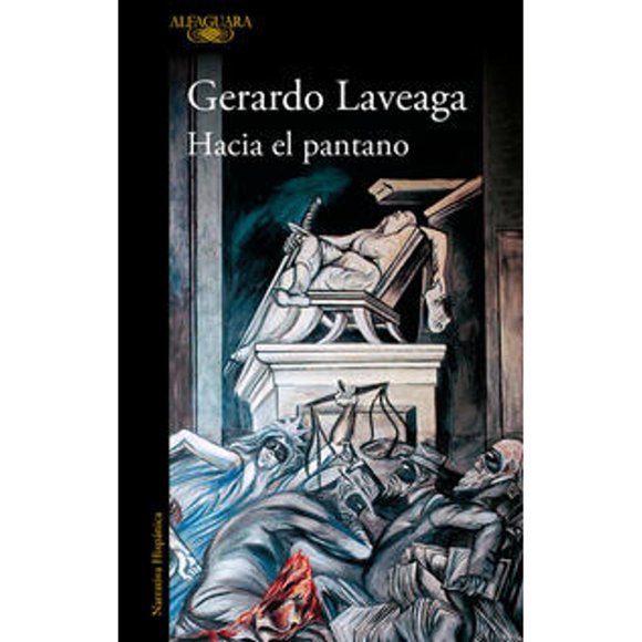 Libro Hacia El Pantano Tapa Blanda, Autor Gerardo Laveaga, Editorial Alfaguara