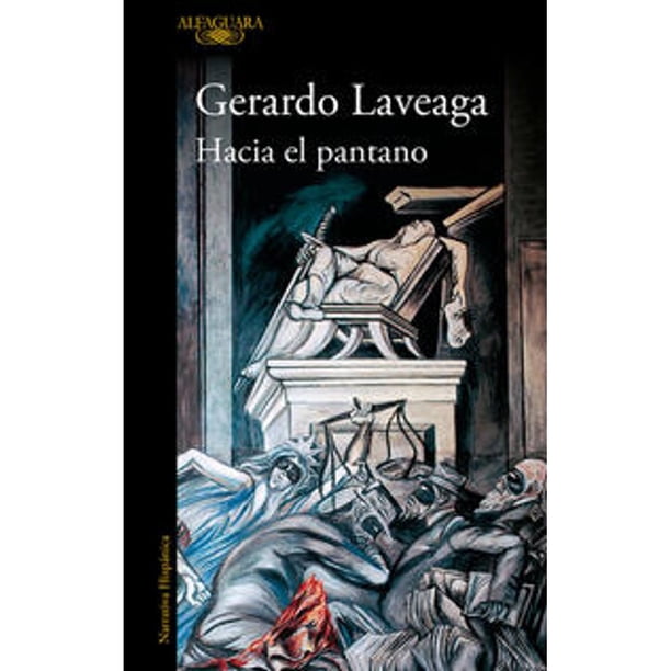 Libro Hacia El Pantano Tapa Blanda, Autor Gerardo Laveaga, Editorial Alfaguara