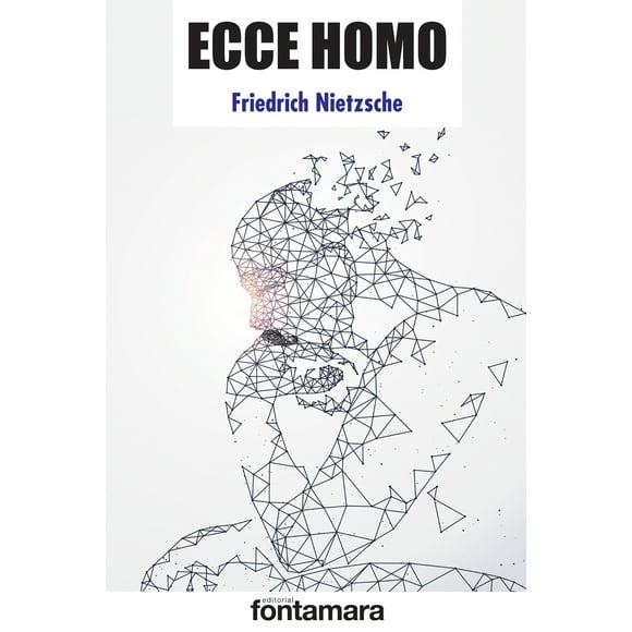 ECCE HOMO FONTAMARA FRIEDRICH NIETZSCHE