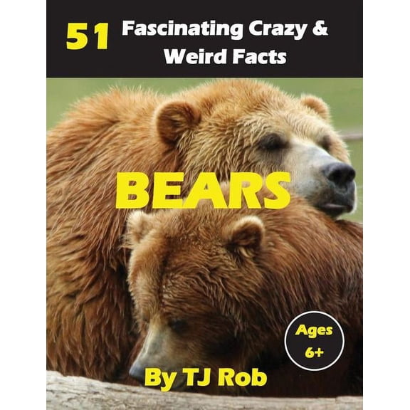 Amazing Animal Facts Bears: 51 Fascinating, Crazy & Weird Facts (Age 5 - 8), (Paperback)