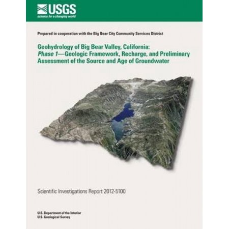 Geohydrology of Big Bear Valley, California: Phase 1- Geoglogic