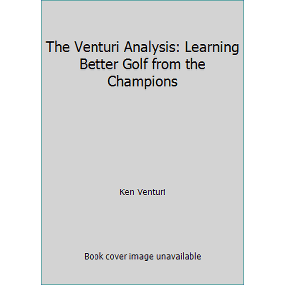 Pre-Owned The Venturi Analysis: Learning Better Golf from the Champions (Hardcover) 0689111452 9780689111457