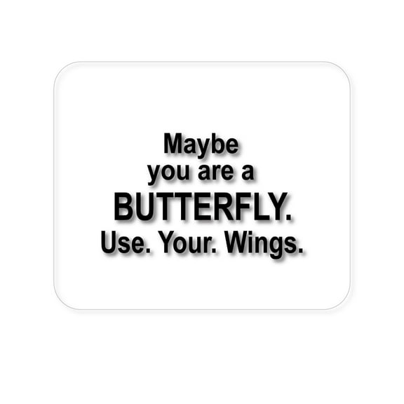 DistinctInk Mouse Pad - 1/4" Foam Rubber - Maybe You Are a Butterfly