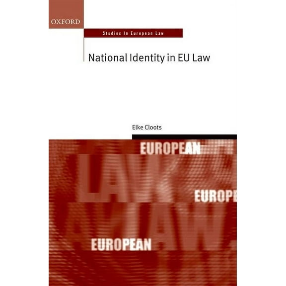Oxford Studies in European Law: National Identity in Eu Law (Hardcover)