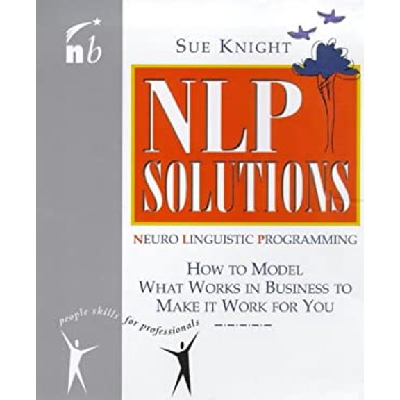 Pre-Owned Nlp Solutions: How to Model What Works in Business and Make It Work for You (Paperback) 185788227X 9781857882278