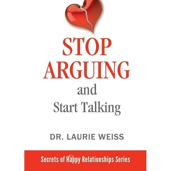 Secrets of Happy Relationships Stop Arguing and Start Talking...: Even if you are afraid your only answer is divorce!, Book 6, (Paperback)
