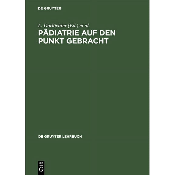 de Gruyter Lehrbuch Pädiatrie Auf Den Punkt Gebracht, (Hardcover)