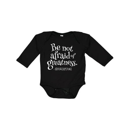 

Inktastic Shakespeare Be Not Afraid of Greatness Gift Baby Boy or Baby Girl Long Sleeve Bodysuit
