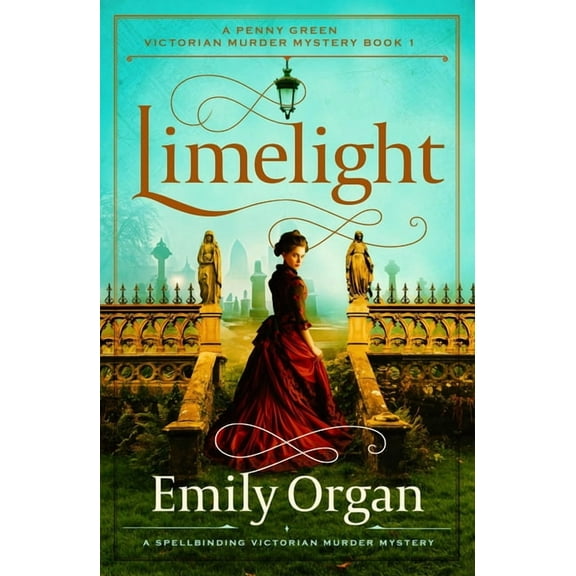 Penny Green Victorian Mystery Limelight: A Spellbinding Victorian Murder Mystery, Book 1, (Paperback)