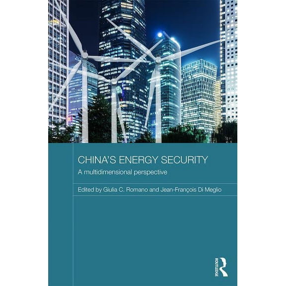 Routledge Contemporary China China's Energy Security: A Multidimensional Perspective, (Hardcover)