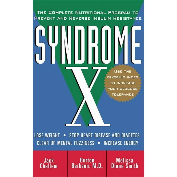Syndrome X: The Complete Nutritional Program to Prevent and Reverse Insulin Resistance, (Hardcover)