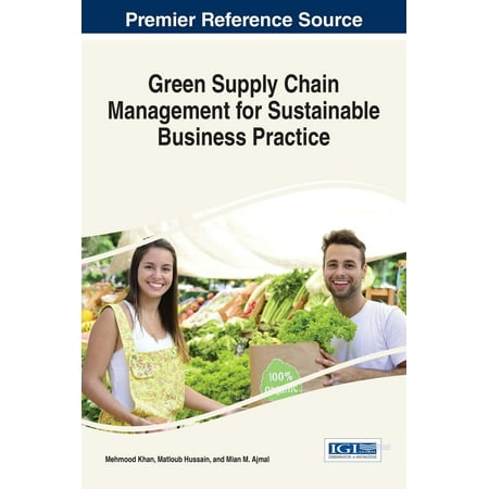 Green Supply Chain Management for Sustainable Business Practice - (Best Practices In Supply Chain Management For Small Businesses)