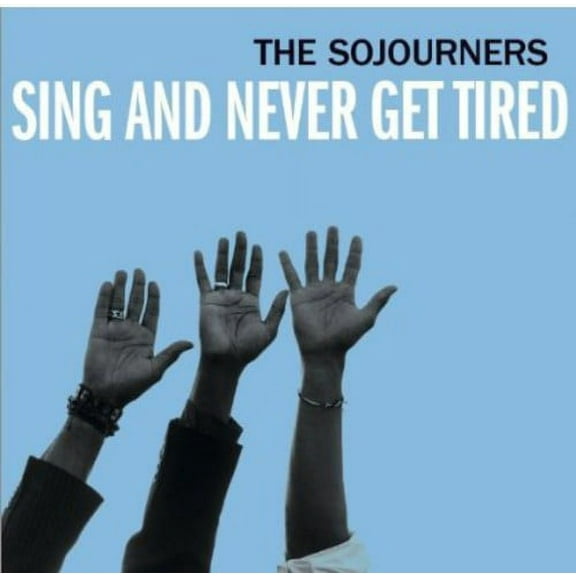 Sojourners - Sing and Never Get Tired - Music & Performance - CD