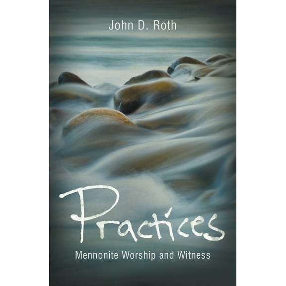 Pre-Owned Practices: Mennonite Worship and Witness (Paperback) 0836194276 9780836194272
