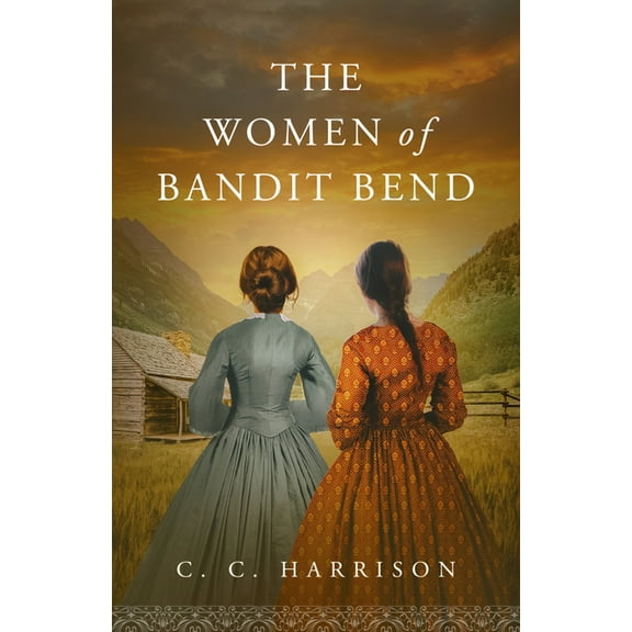 The Women of Bandit Bend, (Paperback)