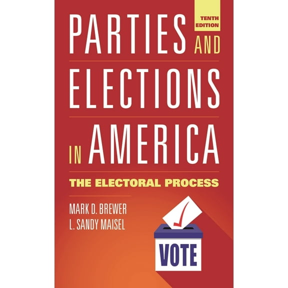 Parties and Elections in America: The Electoral Process, (Paperback)