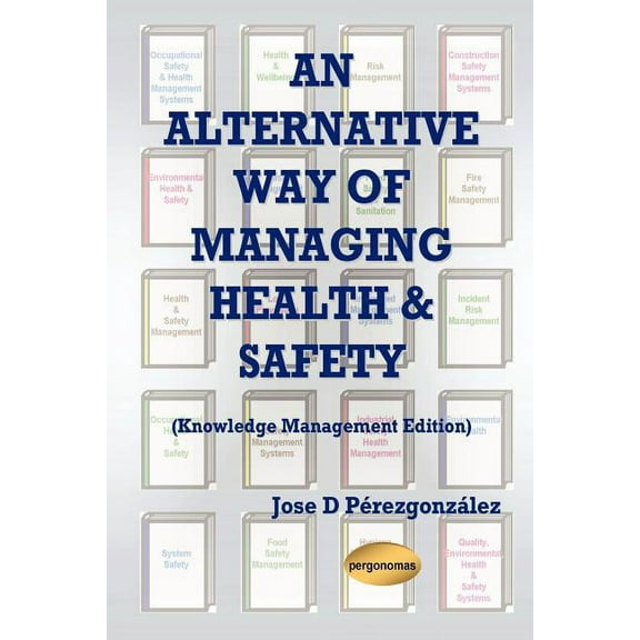 Alternative Way of Managing Health & Safety : Knowledge Management Edition