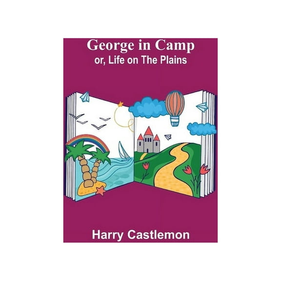 George in Camp; or, Life on the Plains, (Paperback)