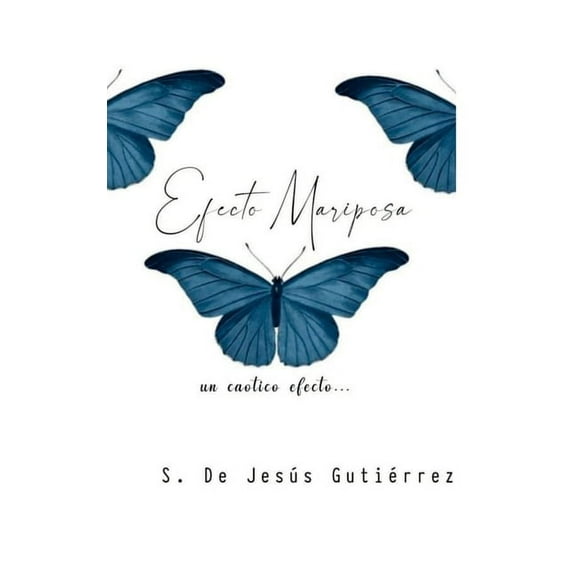 Efecto Mariposa: un caÃ³tico efecto..., (Hardcover)