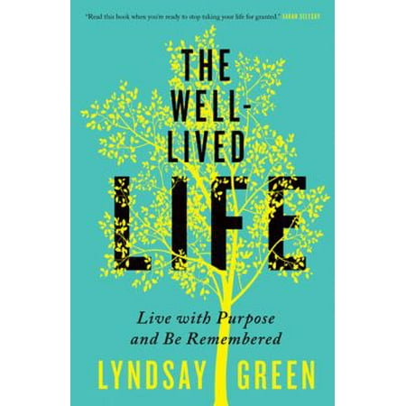 The Well-Lived Life: Live with Purpose and Be Remembered [Paperback - Used]