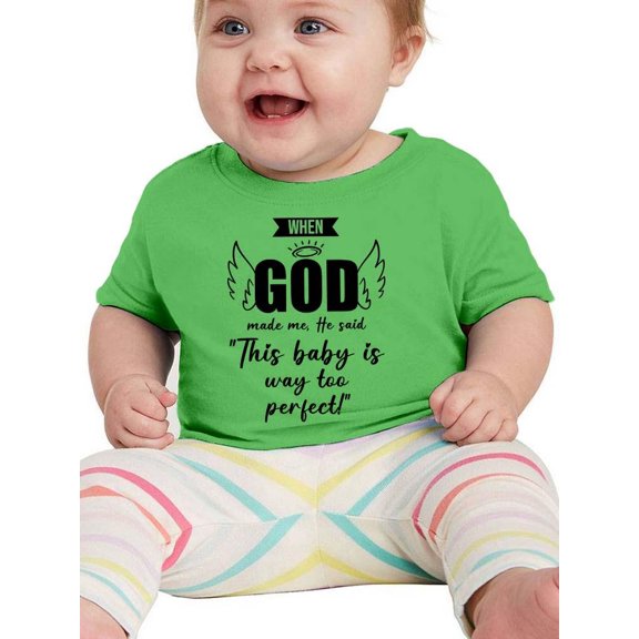 This Baby Is Way Too Perfect T-Shirt Infant -Smartprints Designs, 24 Months