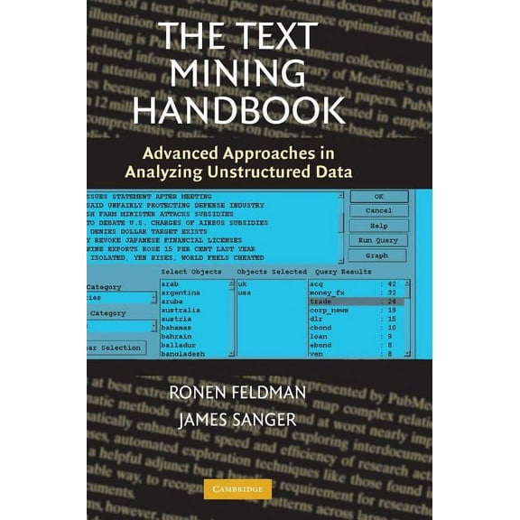 The Text Mining Handbook: Advanced Approaches in Analyzing Unstructured Data, (Hardcover)