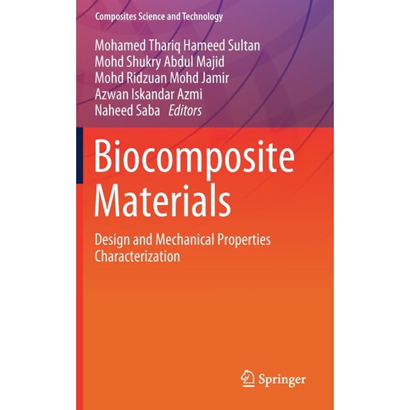 Composites Science and Technology Biocomposite Materials: Design and Mechanical Properties Characterization, (Hardcover)