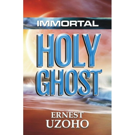 Immortal Holy Ghost (Paperback)