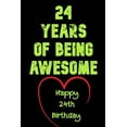 thumbnail image 1 of Pre-Owned 24 Years Of Being Awesome Happy 24th Birthday: 24 Years Old Gift for Boys & Girls (Paperback), 1 of 1
