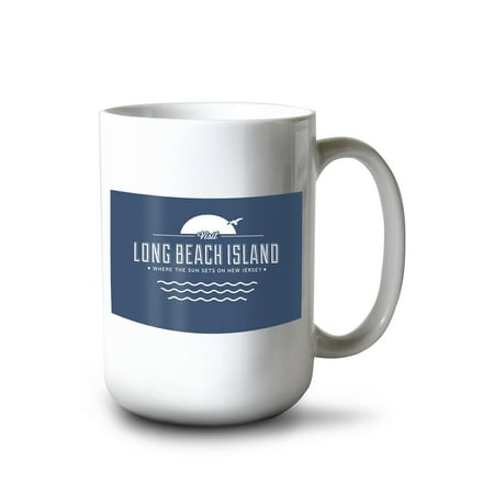 

15 fl oz Ceramic Mug Visit Long Beach Island Where the sun sets on New Jersey Dishwasher & Microwave Safe