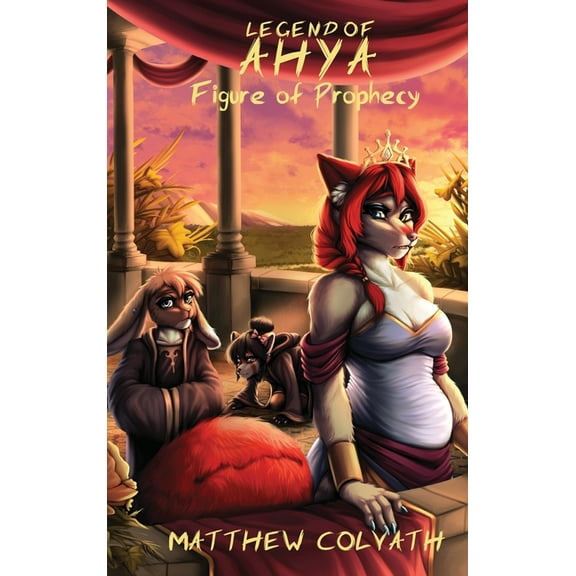 Legend of Ahya Legend of Ahya: Figure of Prophecy, (Hardcover)