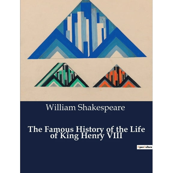 The Famous History of the Life of King Henry VIII, (Paperback)