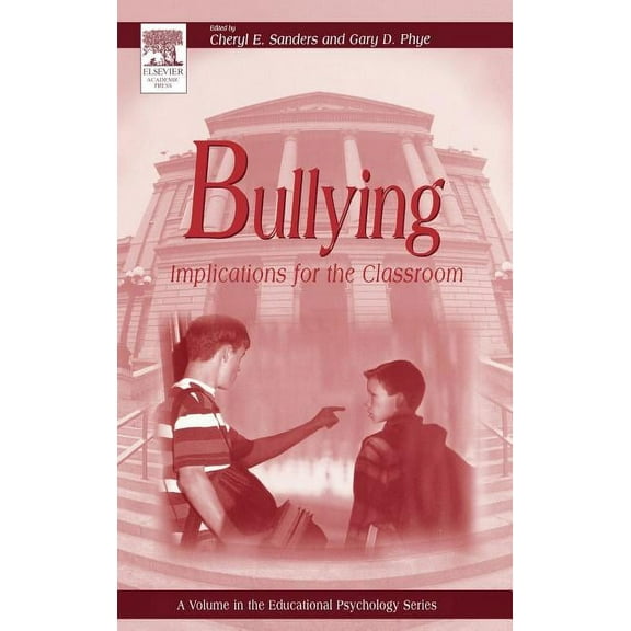 Educational Psychology Bullying: Implications for the Classroom, (Hardcover)