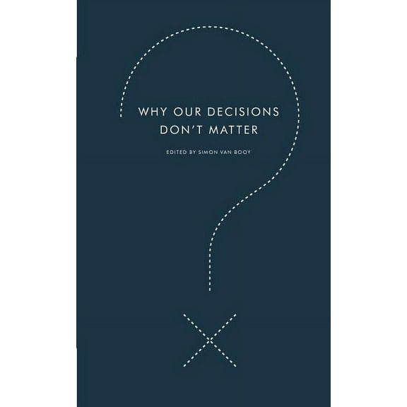 Harperperennial Modern Thought Why Our Decisions Don't Matter, (Paperback)