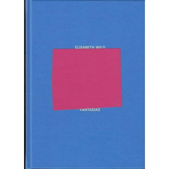 Elisabeth Wild: Fantasías (Hardcover)