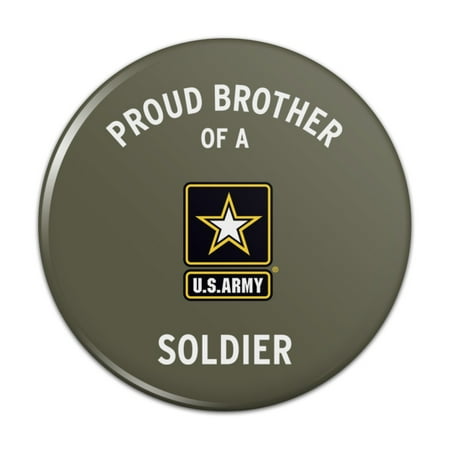 

U.S. Army Proud Brother of a Soldier Kitchen Refrigerator Locker Button Magnet