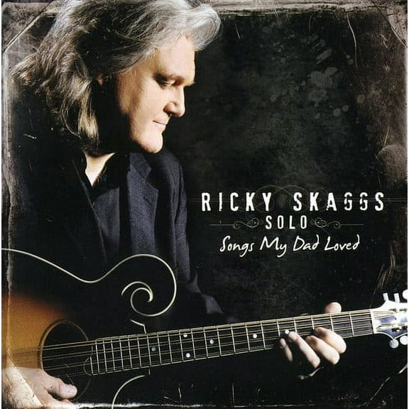 Ricky Skaggs - Songs My Dad Loved - Music & Performance - CD