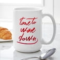 thumbnail image 6 of CafePress - Time To Wine Down - 15 oz Ceramic Large White Novelty Mug, 6 of 6