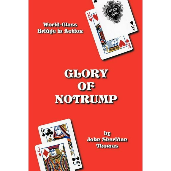 Glory of Notrump: World-Class Bridge in Action (Paperback)