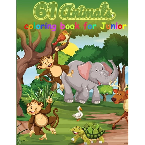 61 Animals coloring book for Junior: Little Kids, Preschool and Kindergarten, A Coloring Book Featuring 61 Incredibly Cute and Lovable Baby Animals from Forests, the Coloring Books for Boys Girls, for