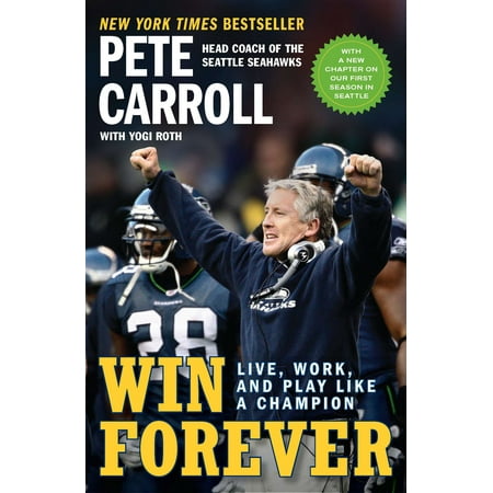 Win Forever : Live, Work, and Play Like a