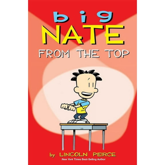 Big Nate Big Nate: From the Top Volume 1, Book 1, (Paperback)