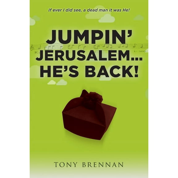 Jumpin' Jerusalem... He's Back!: If ever I did see, a dead man it was He!, (Paperback)
