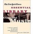 thumbnail image 1 of The New York Times Essential Library : Musique Classique : Guide d'Un Critique pour les 100 Enregistrements les Plus Importants, 1 of 2