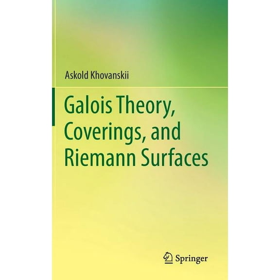 Galois Theory, Coverings, and Riemann Surfaces, (Hardcover)
