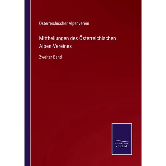 Mittheilungen des ?sterreichischen Alpen-Vereines:Zweiter Band