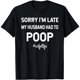thumbnail image 1 of Camiseta Funny Valentine 'Perdón por llegar tarde, mi esposo tuvo que hacer del baño' - T-Shirt para Mujer, 1 of 7