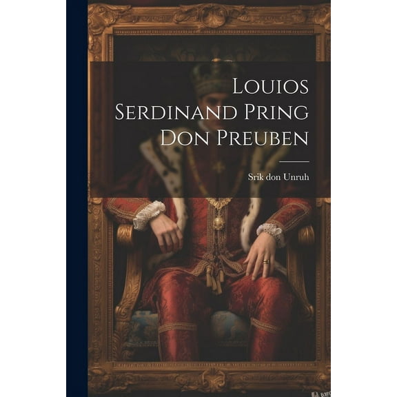 Louios Serdinand Pring Don Preuben (Paperback)